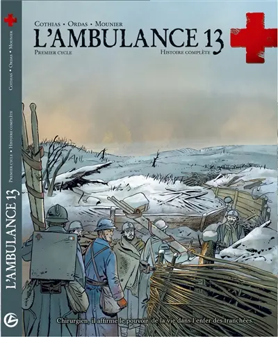 L'ambulance 13 : histoire complète : premier cycle