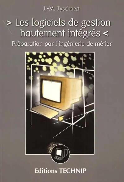 Les logiciels de gestion hautement intégrés : préparation par l'ingénierie de métier