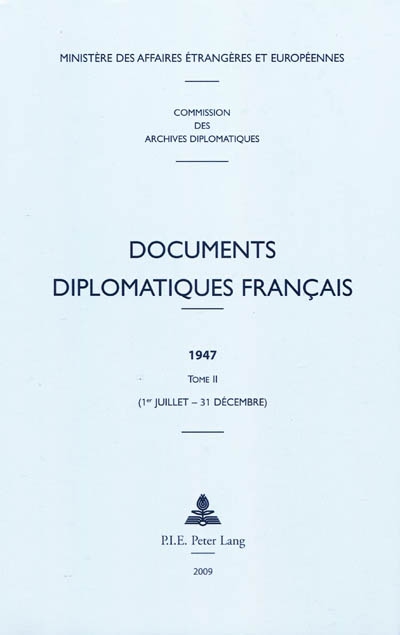 Documents diplomatiques français : 1947. Vol. 2. 1er juillet-31 décembre