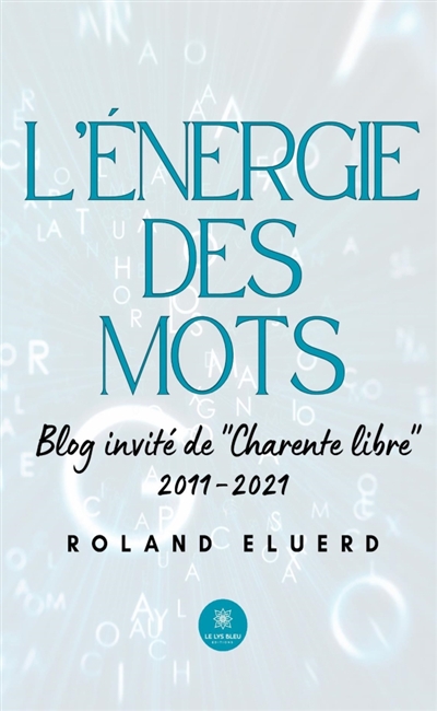 L'énergie des mots : Blog invité de « Charente libre » 2011-2021
