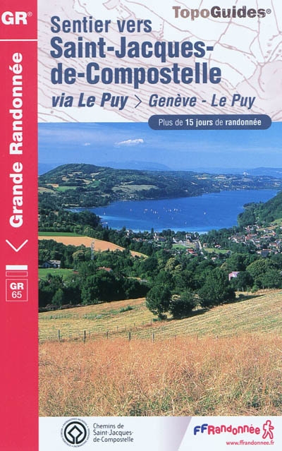 Sentier vers Saint-Jacques-de-Compostelle. Via Le Puy : Genève - Le Puy : plus de 15 jours de randonnée