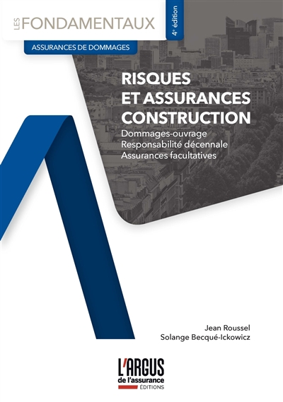 Risques et assurances construction : dommages-ouvrage, responsabilité décennale, assurances facultatives