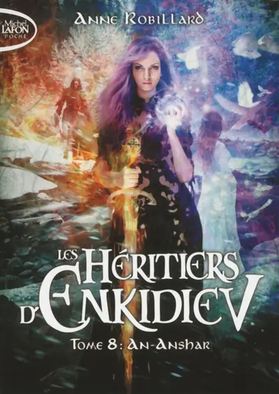 Les héritiers d'Enkidiev. Vol. 8. An-Anshar