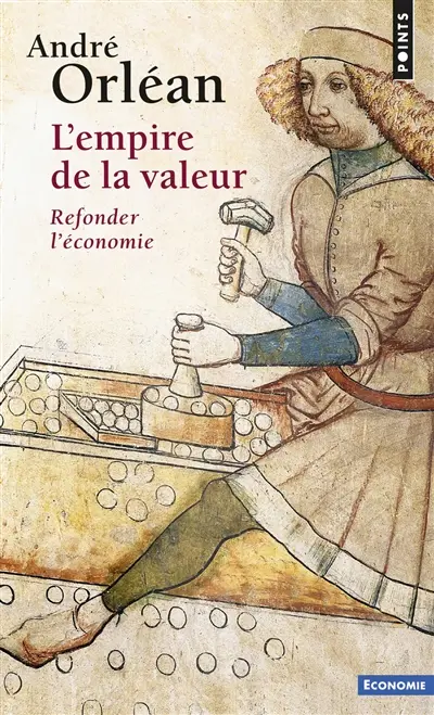 L'empire de la valeur : refonder l'économie