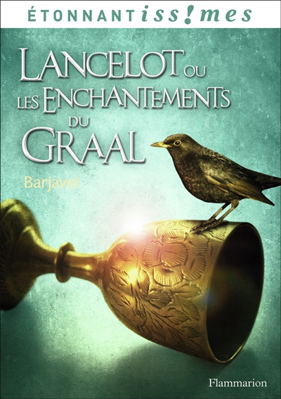 Lancelot ou Les enchantements du Graal