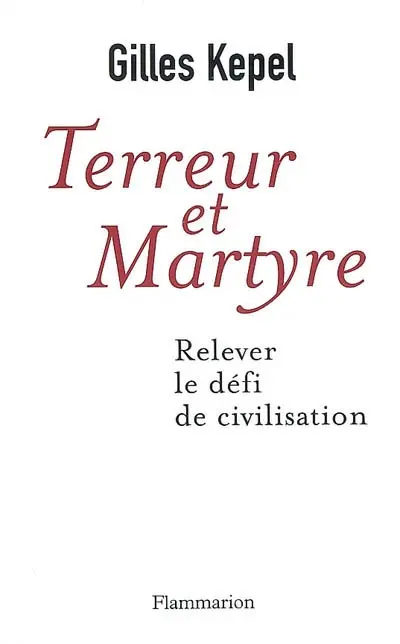 Terreur et martyre : relever le défi de civilisation