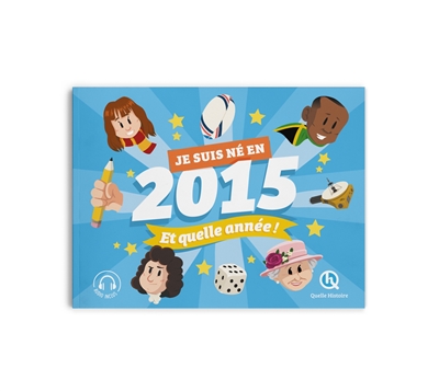 Je suis né en 2015, et quelle année !
