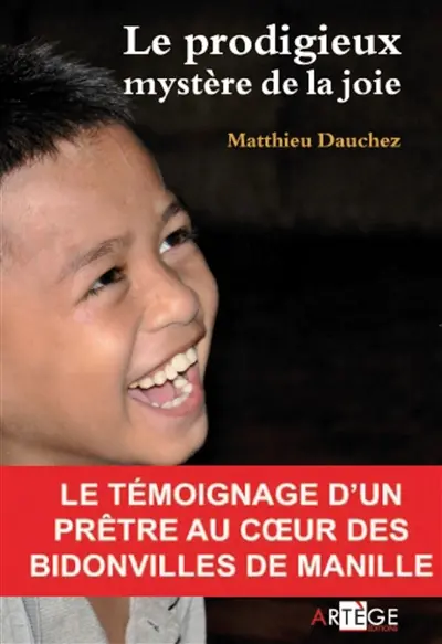 Le prodigieux mystère de la joie : à l'école des enfants de Manille