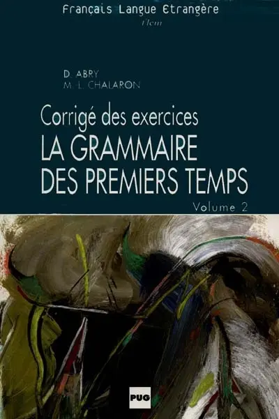 La grammaire des premiers temps, niveau 2 : corrigé des exercices
