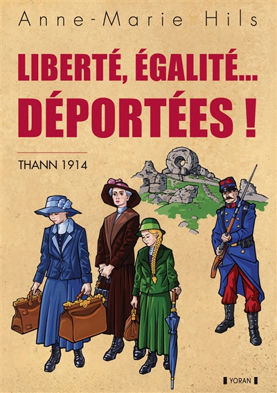 Liberté, égalité... déportées ! : Thann 1914