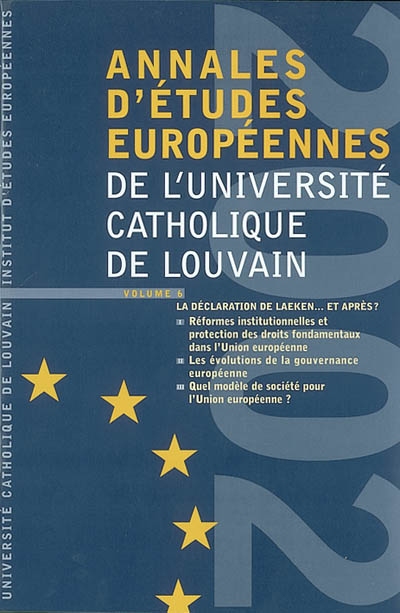 Annales d'études européennes de l'Université catholique de Louvain, n° 6. La déclaration de Laeken...et après ?