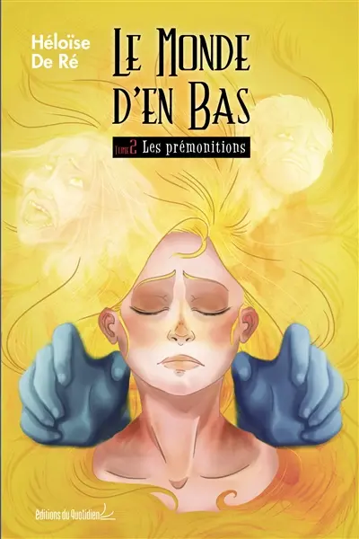 Le monde d'en bas. Vol. 2. Les prémonitions