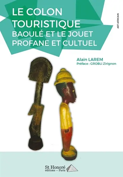 Le colon touristique baoulé et le jouet profane et cultuel