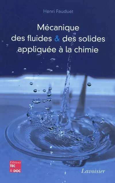 Mécanique des fluides et des solides appliquée à la chimie