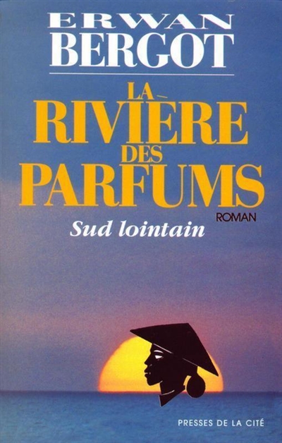 Sud lointain. Vol. 2. La Rivière des parfums