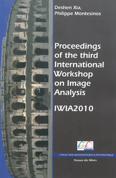 Proceedings of the third International workshop on image analysis : 24-27 August 2010, Ecole des mines d'Alès, site de Nîmes, France
