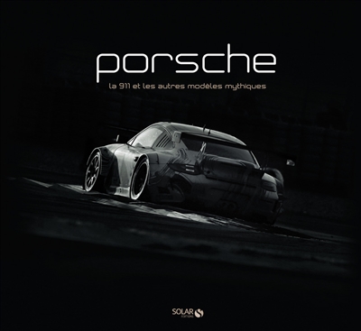 Porsche : la 911 et les autres modèles mythiques
