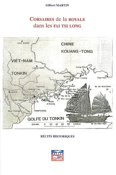 Corsaires de la royale dans les Fai Tsi Long : récits historiques