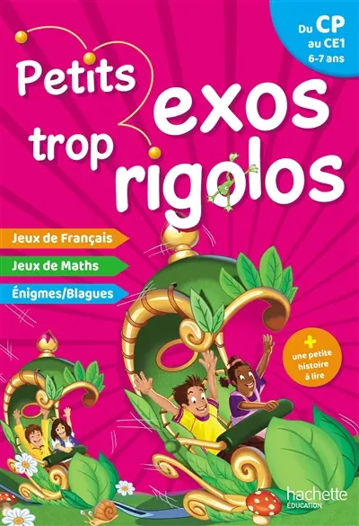 Petits exos trop rigolos, du CP au CE1, 6-7 ans : jeux de français, jeux de maths, énigmes, blagues