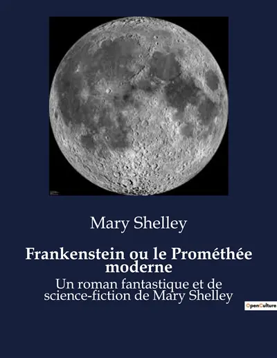Frankenstein ou le Prométhée moderne : Les origines de la quête scientifique et ses conséquences tragiques