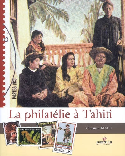 La philatélie à Tahiti : 1958-2008. Vol. 2