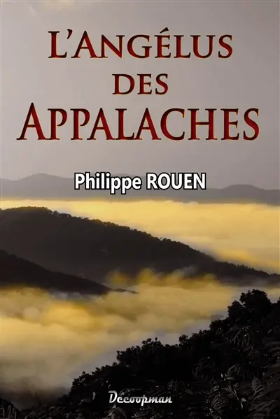 Les laboureurs d'Amérique. Vol. 3. L'angélus des Appalaches