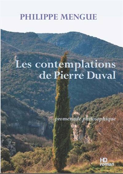 Les contemplations de Pierre Duval : promenade philosophique
