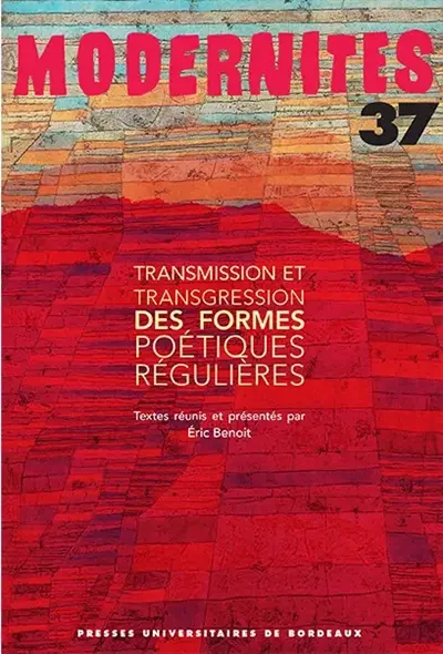 Modernités, n° 37. Transmission et transgression des formes poétiques régulières