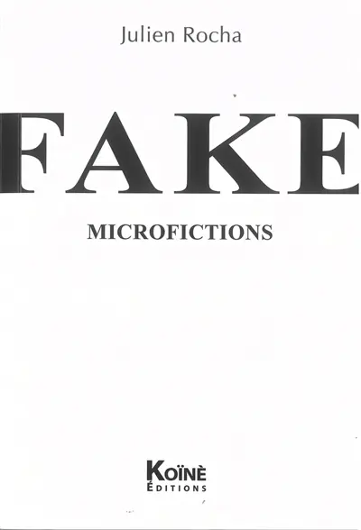 Fake : microfictions