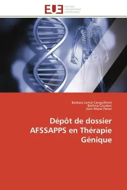 Dépôt de dossier AFSSAPPS en Thérapie Génique