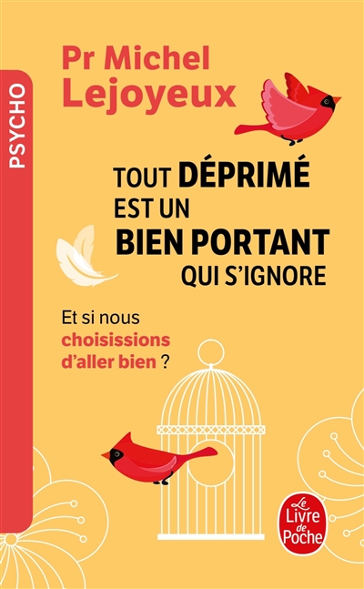 Tout déprimé est un bien portant qui s'ignore : et si nous choisissions d'aller bien ?