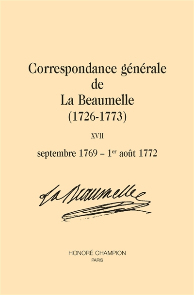 Correspondance générale de La Beaumelle (1726-1773). Vol. 18. Septembre 1769-1er août 1772