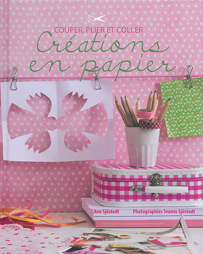 Créations en papier : couper, plier et coller