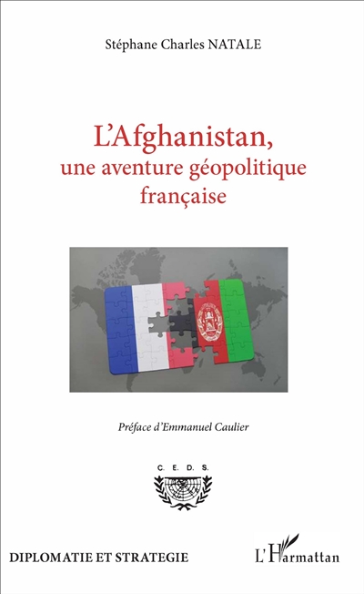 L'Afghanistan, une aventure géopolitique française
