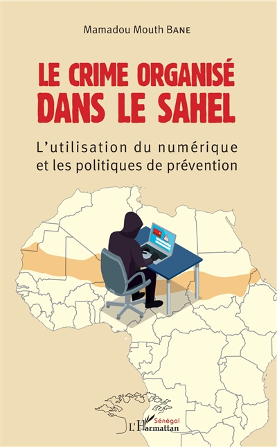 Le crime organisé dans le Sahel : l'utilisation du numérique et les politiques de prévention