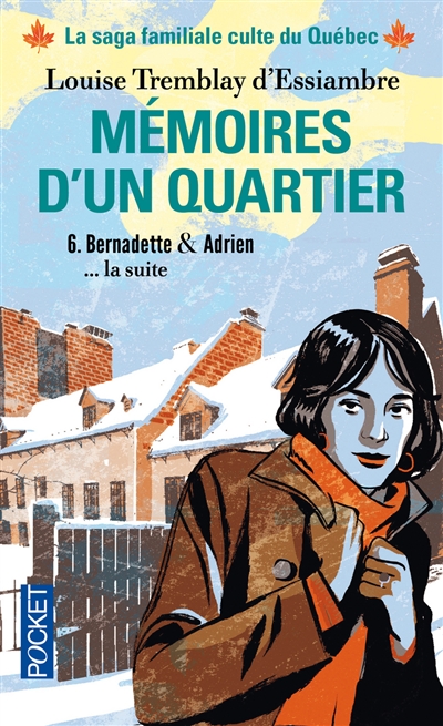 Mémoires d'un quartier : chroniques familiales made in Montréal. Vol. 6. Bernadette & Adrien : la suite