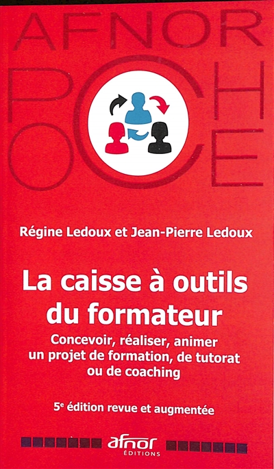 La caisse à outils du formateur : concevoir, réaliser, animer un projet de formation, de tutorat ou de coaching