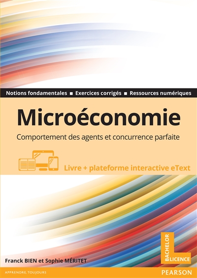 Microéconomie : comportement des agents et concurrence parfaite : livre + plateforme interactive eText