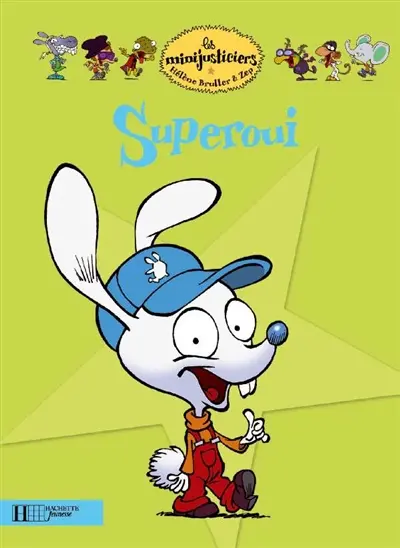 Les minijusticiers. Vol. 12. Superoui