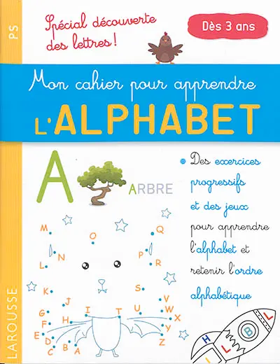 Mon cahier pour apprendre l'alphabet : spécial découverte des lettres ! : PS, dès 3 ans