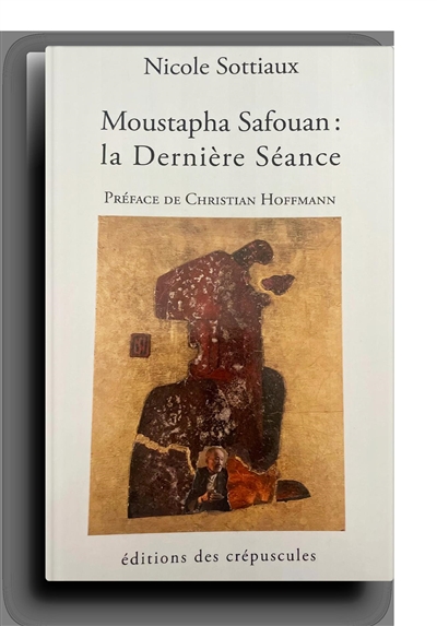 Moustapha Safouan : la dernière séance : sans le désir du psychanalyste je ne suis rien