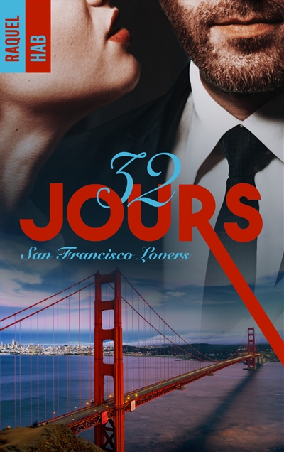 San Francisco lovers. Vol. 2. 32 jours