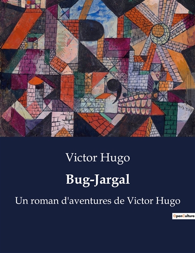 Bug-Jargal : Un roman d'aventures de Victor Hugo