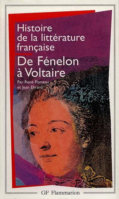 Histoire de la littérature française. Vol. 5. De Fénelon à Voltaire
