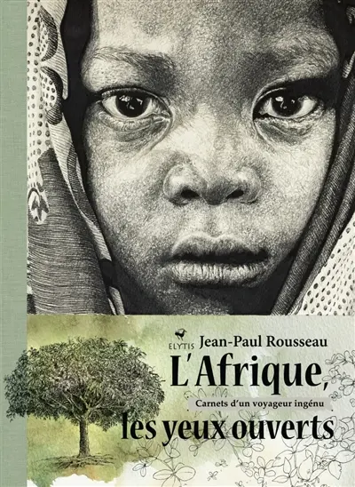 L'Afrique les yeux ouverts : carnets d'un voyageur ingénu