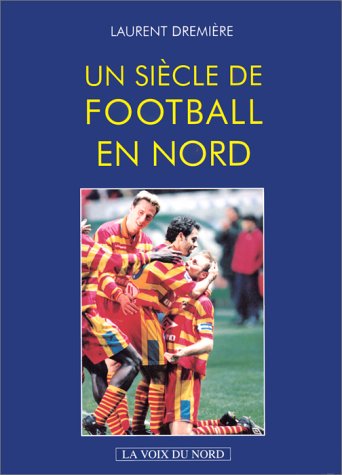 Un siècle de football en Nord