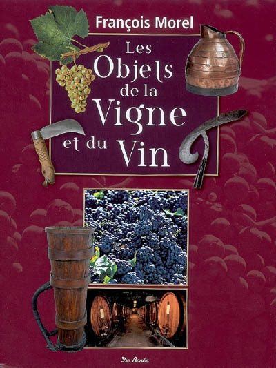 Les objets de la vigne et du vin