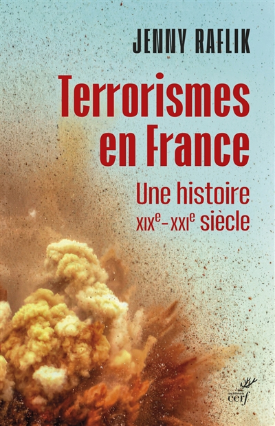 Terrorismes en France : une histoire : XIXe-XXIe siècle