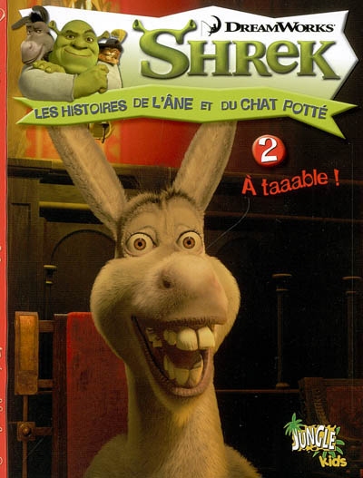 Shrek : les histoires de l'âne et du chat potté. Vol. 2. A taaable !