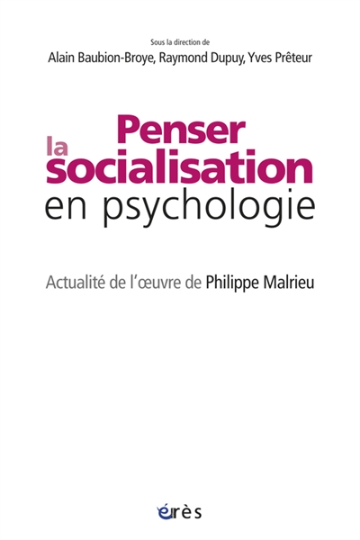 penser la socialisation en psychologie : actualité de l'œuvre de philippe malrieu